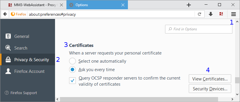 Firefox: Options / Privacy & Security / Certificates
